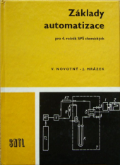 kniha Základy automatizace pro 4. ročník SPŠCH [střední průmyslové školy chemické] a škol s chemickým zaměřením, SNTL 1976