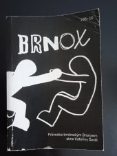 kniha Brnox Průvodce brněnským Bronxem akce Kateřiny Šedé , Kateřina Šedá ve spolupráci s Tripitaka, z.s. 2016