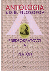 kniha Antológia z diel filozofov zv.1 - Predsokratovci a Platón , Iris 1998