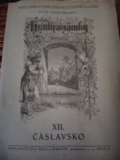 kniha Hrady, zámky a tvrze království Českého 12. - Čáslavsko, Šolc a Šimáček 1936