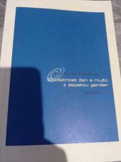 kniha Společnost žen a mužů z aspektu gender [sborník studií vzniklých na základě semináře Společnost, ženy a muži z aspektu gender pořádaného Nadací Open Society Fund Praha], Open Society Fund 1999