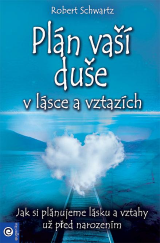 kniha Plán vaší duše v lásce a vztazích Jak si plánujeme lásku a vztahy už před narozením, Eugenika  2021