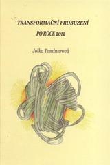 kniha Transformační probuzení po roce 2012, Taťána Vojtěchovská 2011