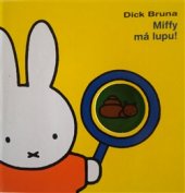 kniha Miffy má lupu!, Baobab&GplusG  2017