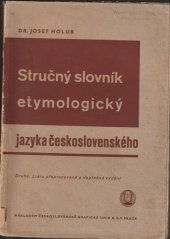 kniha Stručný slovník etymologický jazyka československého, Česká grafická Unie 1937
