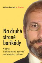 kniha Na druhé straně barikády vážná i lehkovážná zpověď začínajícího učitele, Akcent 2009