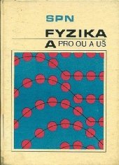 kniha Fyzika pro odborná učiliště a učňovské školy. [Část] A, SPN 1977