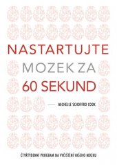 kniha Nastartujte mozek za 60 sekund Čtyřtýdenní program na vyčištění vašeho mozku, BizBooks 2017