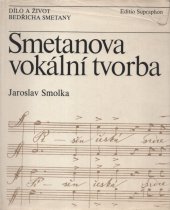 kniha Smetanova vokální tvorba písně, sbory, kantáta, Supraphon 1980