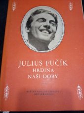 kniha Julius Fučík, hrdina naší doby stati a projevy o Juliu Fučíkovi, SNDK 1953