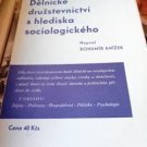 kniha Družstevnictví dělnické s hlediska sociologického Dějiny : Podstata : Hospodářství : Politika : Psychologie, Dělnické nakladatelství 1945