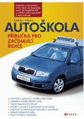 kniha Autoškola příručka pro začínající řidiče, CPress 2008