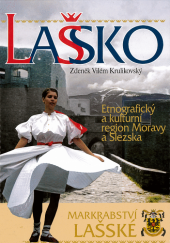 kniha Lašsko etnografický a kulturní region Moravy a Slezska, Markrabství lašské 2007