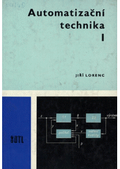 kniha Automatizační technika 1. [díl] Učeb. text pro studium oboru meřicí a automatizační technika na stř. prům. školách., SNTL 1974