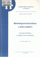 kniha Marketingové komunikace v oboru služeb II souvislosti marketingu a mediálních forem komunikace, Vysoká škola hotelová v Praze 8 2006