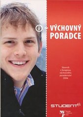 kniha Výchovný poradce sborník příspěvků z Kongresu výchovného poradenství : Pardubice 25.-26. dubna 2006, Národní vzdělávací fond 2006