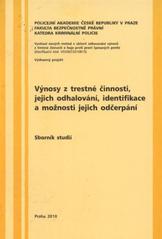 kniha Výnosy z trestné činnosti, jejich odhalování, identifikace a možnosti jejich odčerpání sborník studií, Pro potřeby nakl. Ivan Fojt vydala Scientia 2010