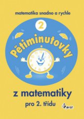 kniha Pětiminutovky z matematiky - 2. tř. ZŠ, Pierot 2009