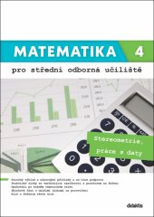 kniha Matematika 4  pro střední odborná učiliště , Didaktis 2021