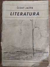 kniha Český jazyk LITERATURA Souhrn základních poznatků z učiva literatury pro žáky 8. a 9. tříd základních devítiletých škol a pro kursy, Okresní pedagogické středisko v Benešově 1968