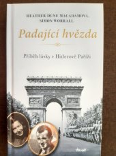 kniha Padající hvězda  Příběh lásky v Hitlerove Paříži , Ikar 2024