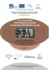 kniha Vliv stájového prostředí na chování a mléčnou užitkovost dojnic, Mendelova univerzita v Brně 2014