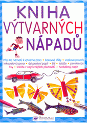 kniha Kniha výtvarných nápadů, Svojtka & Co. 2005