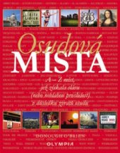 kniha Osudová místa A-Z míst, jež získala slávu (nebo neblahou proslulost) v důsledku zvratů osudu, Olympia 2005