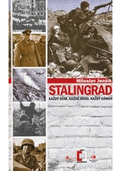 kniha Stalingrad každý dům, každé okno, každý kámen, Epocha 2013