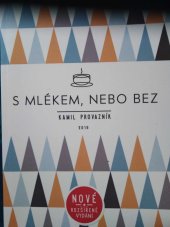 kniha S mlékem, nebo bez aneb jak jsme otevřeli kavárnu tam, kde to nikdo nečekal, Sweet Coolinarium s.r.o. 2019