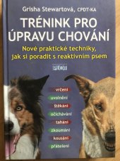 kniha Trénink pro úpravu chování Nové praktické techniky, jak si poradit s reaktivním psem, Plot 2016