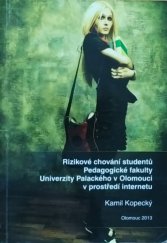 kniha Rizikové chování studentů Pedagogické fakulty Univerzity Plackého v prostředí internetu, Univerzita Palackého v Olomouci 2014