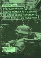 kniha Přehled vývoje česko-německých vztahů na území České republiky od 12. století do roku 1947, Západočeská univerzita v Plzni 2002