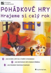 kniha Pohádkové hry hrajeme si celý rok, Grada 2003