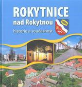 kniha Rokytnice nad Rokytnou historie a současnost, Pro městys Rokytnice nad Rokytnou vydalo F.R.Z. agency 2011