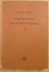 kniha Theoretická elektrotechnika 1. [část], - Úvod do theoretické elektrotechniky - Celost. vysokoškolská učebnice., SNTL 1954