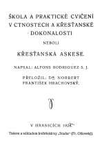 kniha Škola a praktické cvičení v ctnostech a křesťanské dokonalosti, neboli, Křesťanská askese, Snaha (Fr. Olšovský) 1928