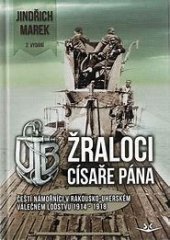 kniha Žraloci císaře pána Čeští námořníci v Rakousko-uherském válečném loďstvu 1914-1918, Svět křídel 2019