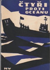 kniha Čtyři proti oceánu Aschat Ziganšin, Ivan Fedotov, Anatolij Krjučkovskij, Filip Poplavskij : [sborníček], Naše vojsko 1960