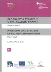 kniha Programy a strategie v regionálním rozvoji II / Programs and Strategy of Regional Development II Studijní opora / Study book, Mendelova univerzita v Brně 2014