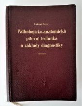 kniha Pathologicko-anatomická pitevní technika a základy diagnostiky, SZdN 1957