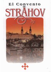 kniha El Convento de Strahov, Para la Biblioteca de Strahov Real Canonia de los Premonstratenses editó Jitka Kejřová, casa editorial V ráji 2008