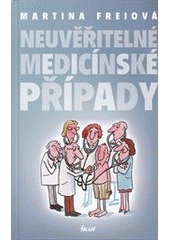 kniha Neuvěřitelné medicínské případy, Ikar 2012