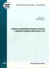 kniha Korekce nadměrného obsahu fosforu v krmných směsích pro slepice v ČR certifikovaná metodika, Výzkumný ústav živočišné výroby 2011