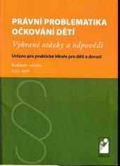 kniha Právní problematika očkování dětí Vybrané otázky a odpovědi, OSPDL ČSL JEP 2009