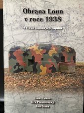 kniha Obrana Loun v roce 1938 Příběh lounských řopíků, Fortbooks 2021