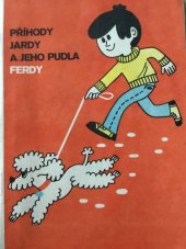 kniha Příhody Jardy a jeho pudla Ferdy Sešit příběhů o nástrahách života pro děti, Česká státní pojišťovna 1979