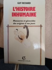 kniha L'Histore inhumaine  Massacres et genocidě děs origines a nos jours, Armand Colin 1992