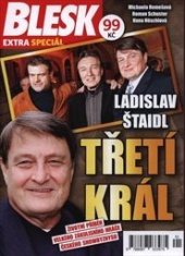 kniha Třetí král Ladislav Štaidl : životní příběh velkého zákulisního hráče českého showbyznysu, Czech News Center 2021