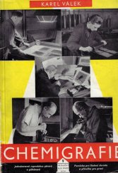 kniha Chemigrafie Jednobarevná reprodukce pérová a půltónová : Pomůcka pro školení dorostu a příruč. pro praxi, Práce 1951